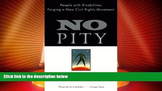 Must Have PDF  No Pity: People with Disabilities Forging a New Civil Rights Movement  Full Read