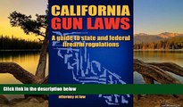 Big Deals  California Gun Laws - A Guide to State and Federal Firearm Regulations.  Full Read Best