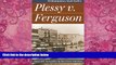 Books to Read  Plessy v. Ferguson: Race and Inequality in Jim Crow America (Landmark Law Cases and