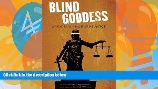 Big Deals  The Blind Goddess: A Reader on Race and Justice  Full Ebooks Best Seller
