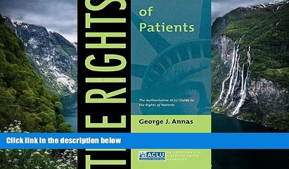 Big Deals  The Rights of Patients: The Authoritative ACLU Guide to the Rights of Patients, Third