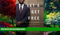Big Deals  Let s Get Free: A Hip-Hop Theory of Justice  Best Seller Books Most Wanted