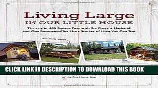 [Ebook] Living Large in Our Little House: Thriving in 480 Square Feet with Six Dogs, a Husband,