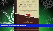 READ  Hunting Trips in Northern Rhodesia: With Accounts of Sport and Travel in Nyasaland, and