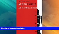 Big Deals  Negrophobia and Reasonable Racism: The Hidden Costs of Being Black in America (Critical