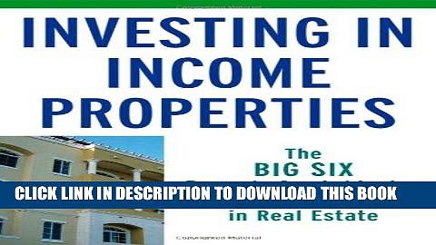 [Ebook] Investing in Income Properties: The Big Six Formula for Achieving Wealth in Real Estate
