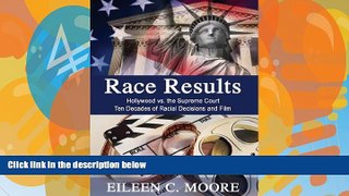 Big Deals  Race Results: Hollywood vs the Supreme Court; Ten Decades of Racial Decisions and Film