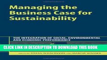 [PDF] FREE Managing the Business Case for Sustainability: The Integration of Social, Environmental