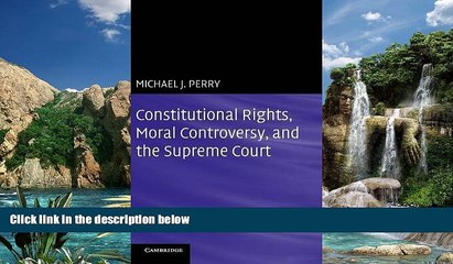 Big Deals  Constitutional Rights, Moral Controversy, and the Supreme Court  Full Ebooks Best Seller