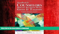 READ THE NEW BOOK Handbook for Counselors Serving Students With Gifts and Talents: Development,