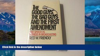 Books to Read  The good guys, the bad guys, and the first amendment: Free speech vs. fairness in