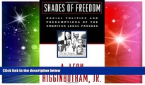 Must Have  Shades of Freedom: Racial Politics and Presumptions of the American Legal Process Race