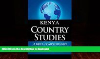 READ BOOK  KENYA Country Studies: A brief, comprehensive study of Kenya FULL ONLINE