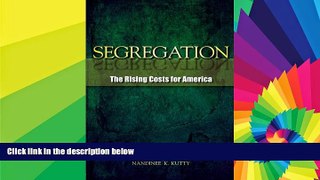 READ FULL  Segregation: The Rising Costs for America  READ Ebook Full Ebook
