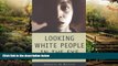 READ FULL  Looking White People in the Eye: Gender, Race, and Culture in Courtrooms and
