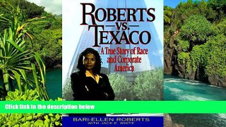 Full [PDF]  Roberts Vs. Texaco:: A True Story Of Race And Corporate America  READ Ebook Full Ebook