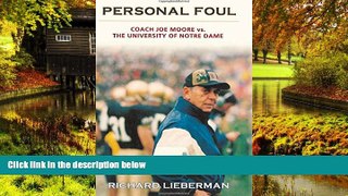 READ FULL  Personal Foul: Coach Joe Moore vs. The University of Notre Dame  READ Ebook Online