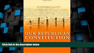 Big Deals  Our Republican Constitution  Best Seller Books Best Seller