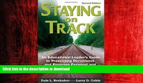 READ THE NEW BOOK Staying on Track: An Educational Leader s Guide to Preventing Derailment and