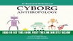 [DOWNLOAD] PDF An Illustrated Dictionary of Cyborg Anthropology Collection BEST SELLER