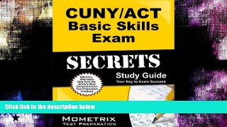 Enjoyed Read CUNY/ACT Basic Skills Exam Secrets Study Guide: CUNY Test Review for the CUNY/ACT