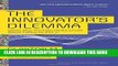 [Ebook] The Innovatorâ€™s Dilemma: When New Technologies Cause Great Firms to Fail (Management of