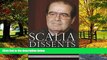 Big Deals  Scalia Dissents: Writings of the Supreme Court s Wittiest, Most Outspoken Justice  Full