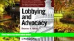 READ FULL  Lobbying and Advocacy: Winning Strategies, Resources, Recommendations, Ethics and