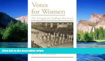 Must Have  Votes for Women: The Struggle for Suffrage Revisited (Viewpoints on American Culture)