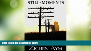 Big Deals  Still Moments: A Story About Faded Dreams and Forbidden Pictures  Full Read Best Seller
