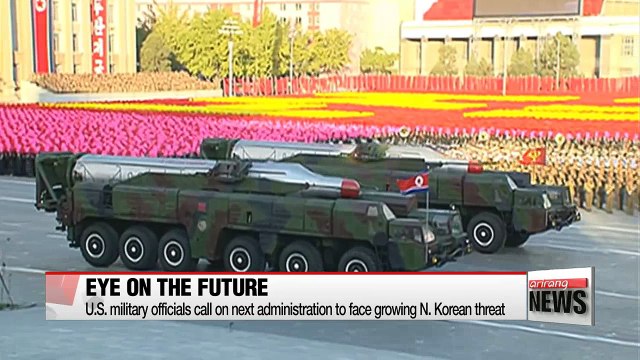 U.S. military officials call on next administration to face growing N. Korean threat