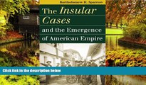 READ FULL  The Insular Cases and the Emergence of American Empire (Landmark Law Cases and American