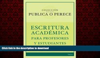 READ ONLINE Publica o Perece: Escritura AcadÃ©mica para Profesores y Estudiantes (Spanish Edition)