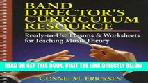 [DOWNLOAD] PDF Band Director s Curriculum Resource: Ready-To-Use Lessons   Worksheets for Teaching