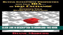 [Ebook] Buying Investment Properties with Your IRA...or 1031 Exchange Diversify Your Retirement