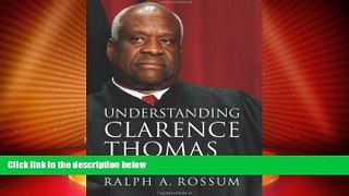 Big Deals  Understanding Clarence Thomas: The Jurisprudence of Constitutional Restoration  Best