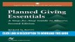 Read Now Planned Giving Essentials: A Step by Step Guide to Success (2nd Edition) (Aspen s Fund