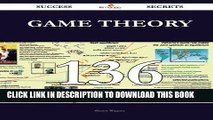 Read Now Game Theory 136 Success Secrets: 136 Most Asked Questions On Game Theory - What You Need