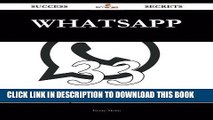 Read Now WhatsApp 33 Success Secrets: 33 Most Asked Questions On WhatsApp - What You Need To Know
