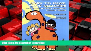 PDF ONLINE Learn to Move, Move to Learn: Sensorimotor Early Childhood Activity Themes READ PDF