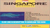 Read Now Singapore Business: The Portable Encyclopedia for Doing Business with Singapore (Country