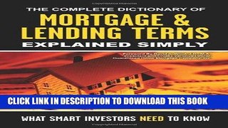 Read Now The Complete Dictionary of Mortgage   Lending Terms Explained Simply: What Smart