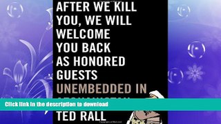 READ  After We Kill You, We Will Welcome You Back as Honored Guests: Unembedded in Afghanistan