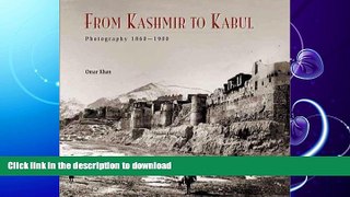 FAVORITE BOOK  From Kashmir to Kabul: The Photographs of Burke and Baker, 1860-1900  PDF ONLINE