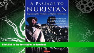 EBOOK ONLINE  A Passage to Nuristan: Exploring the Mysterious Afghan Hinterland  BOOK ONLINE