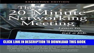 [Ebook] The 20-Minute Networking Meeting - Executive Edition: Learn to Network. Get a Job.
