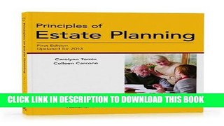 Read Now Principles of Estate Planning, First Edition, Updated for 2013 (National Underwriter