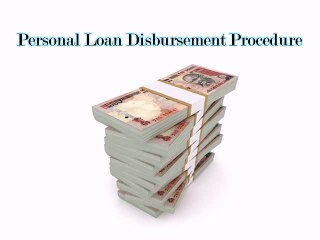 What happens after Personal loan disbursement procedure