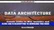 Read Now Data Architecture - Simple Steps to Win, Insights and Opportunities for Maxing Out