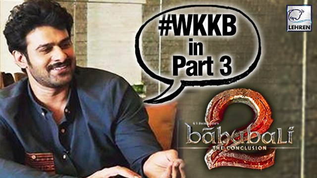 Why Katappa Killed Baahubali Will Be Reaveled In 3rd Part | Baahubali : The Conclusion